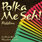 Polka Me Seh! Riddim